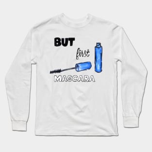 Mascara makeup funny print Long Sleeve T-Shirt